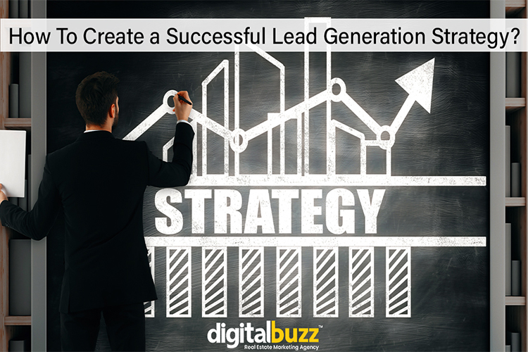 How to create a successful lead generation strategy.
