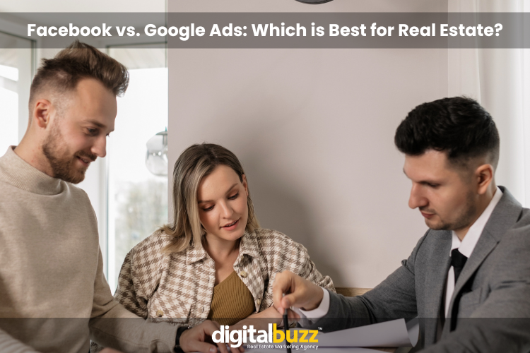 Facebook vs. Google Ads: Which is Best for Real Estate?